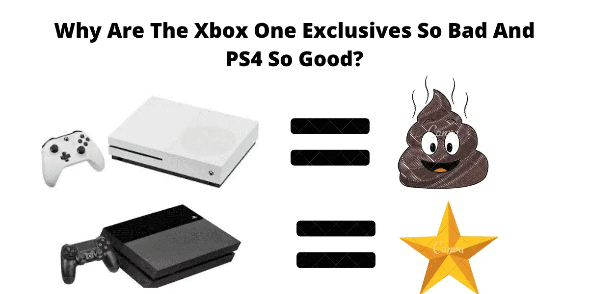 why are xbox one exclusives so bad and ps4 so good
